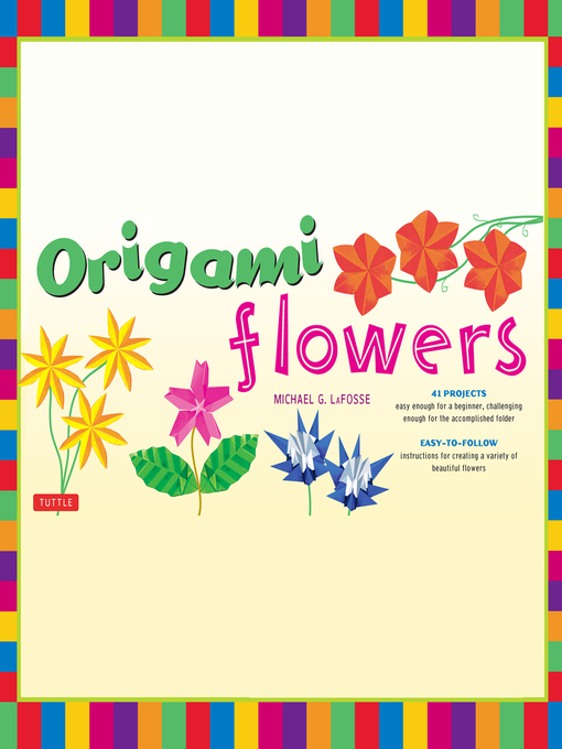 Title details for Origami Flowers Ebook by Michael G. LaFosse - Wait list